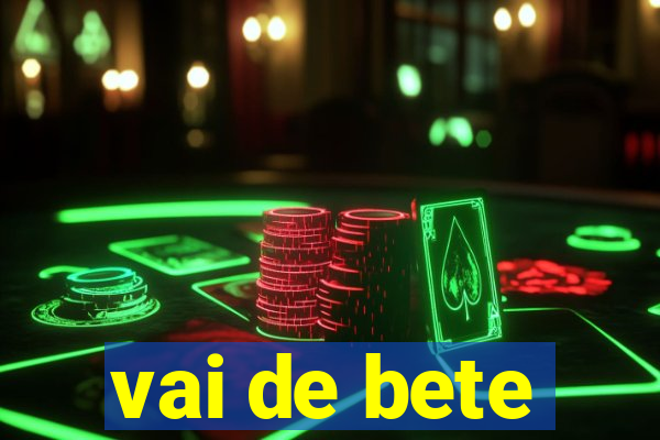 vai de bete